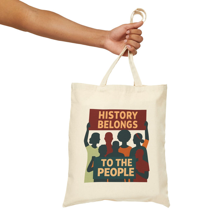 History Belongs to the People Tote Bag – Activist Empowerment Eco-Friendly Canvas Bag- Ten & Timber