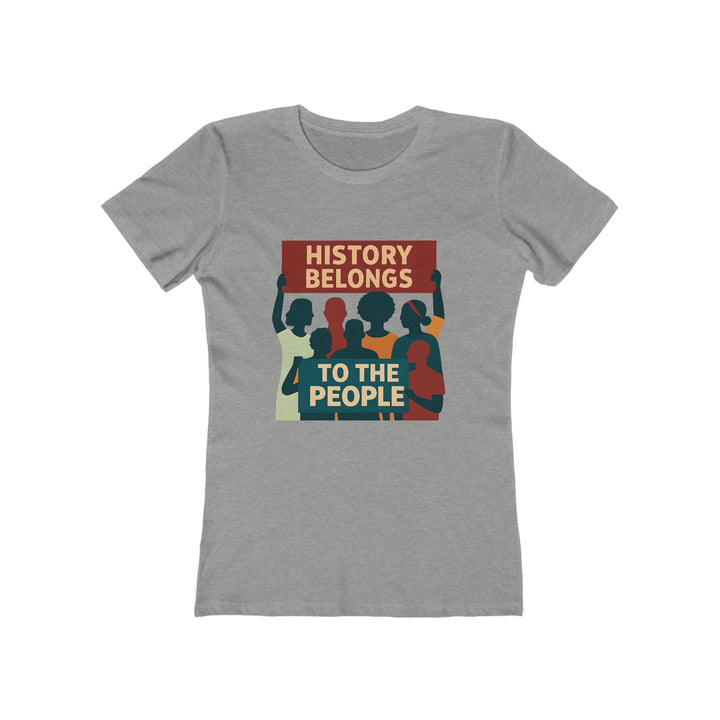 History Belongs to the People T-Shirt | Protest Activist Graphic Statement Tee