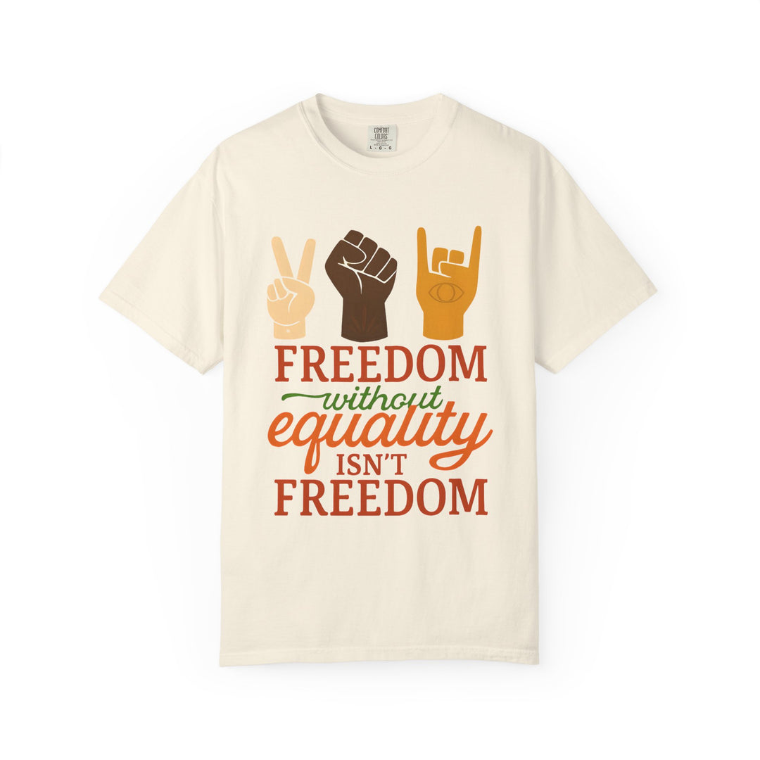Freedom Equality Unisex T-Shirt, Motivational Tee for Activism, Social Justice Apparel, Gift for Equality Advocates- Ten & Timber