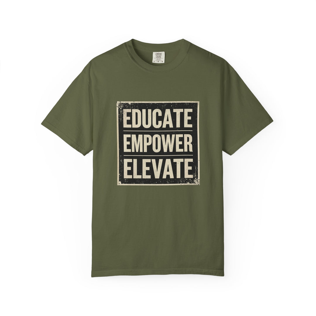 Educate Empower Elevate T-Shirt | Inspirational Motivational Graphic Tee- Ten & Timber