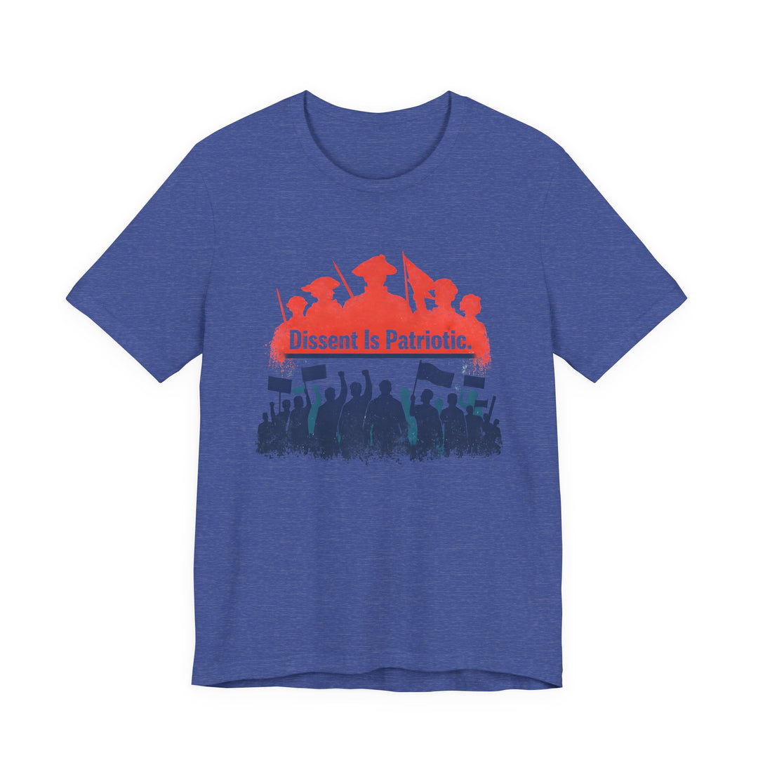 Dissent Is Patriotic Shirt – Pro-Democracy Protest Statement Tee