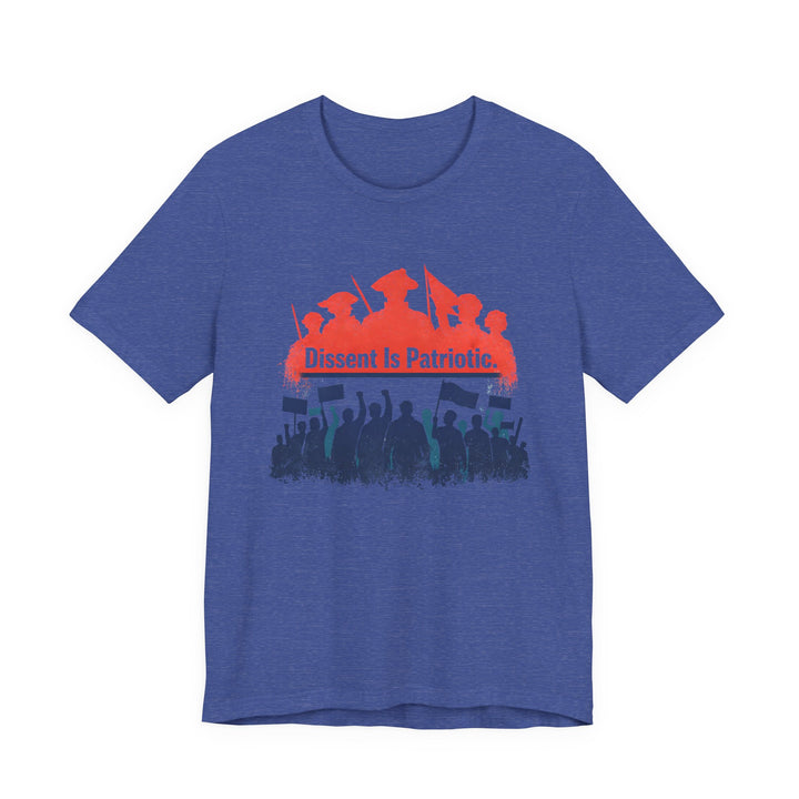 Dissent Is Patriotic Shirt – Pro-Democracy Protest Statement Tee