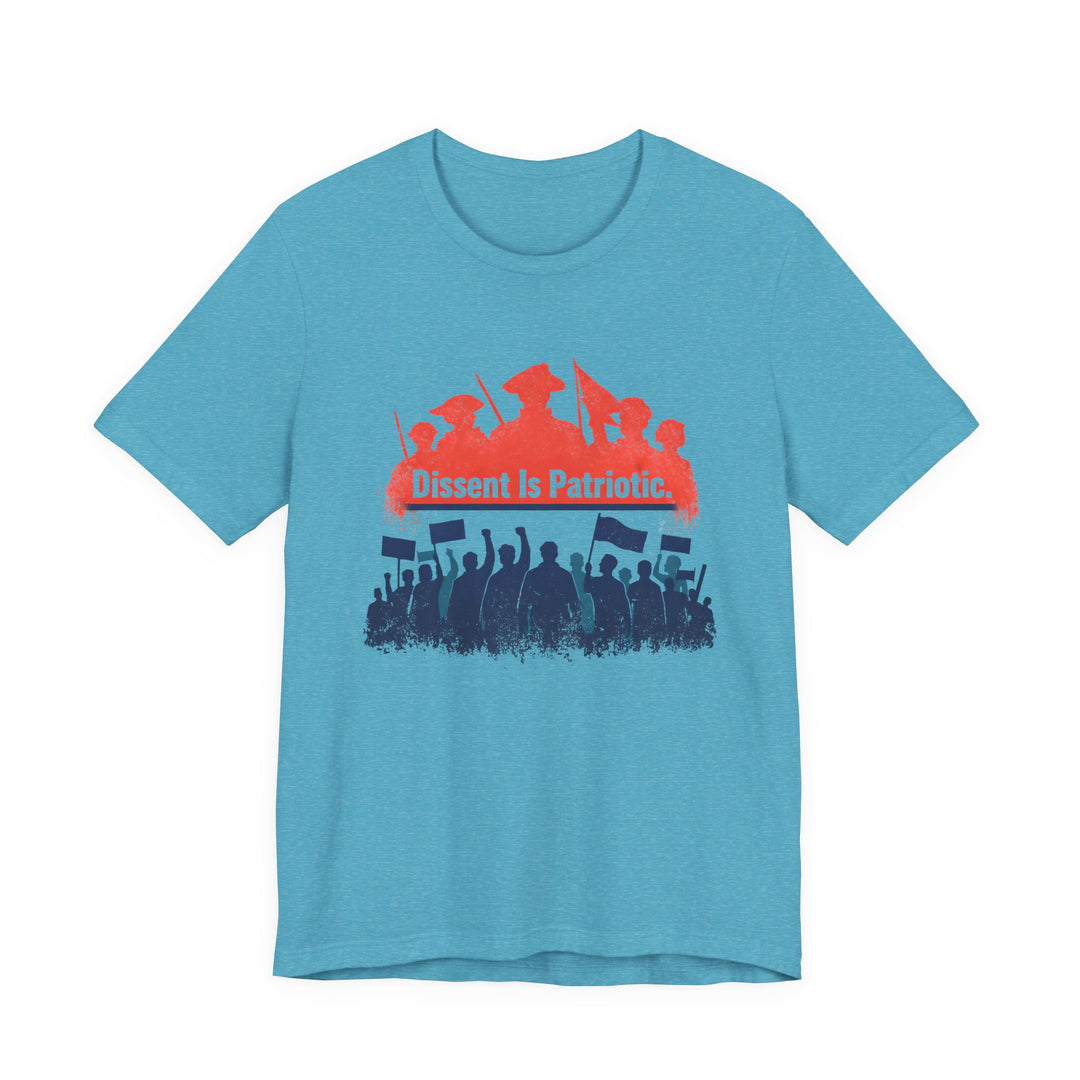 Dissent Is Patriotic Shirt – Pro-Democracy Protest Statement Tee