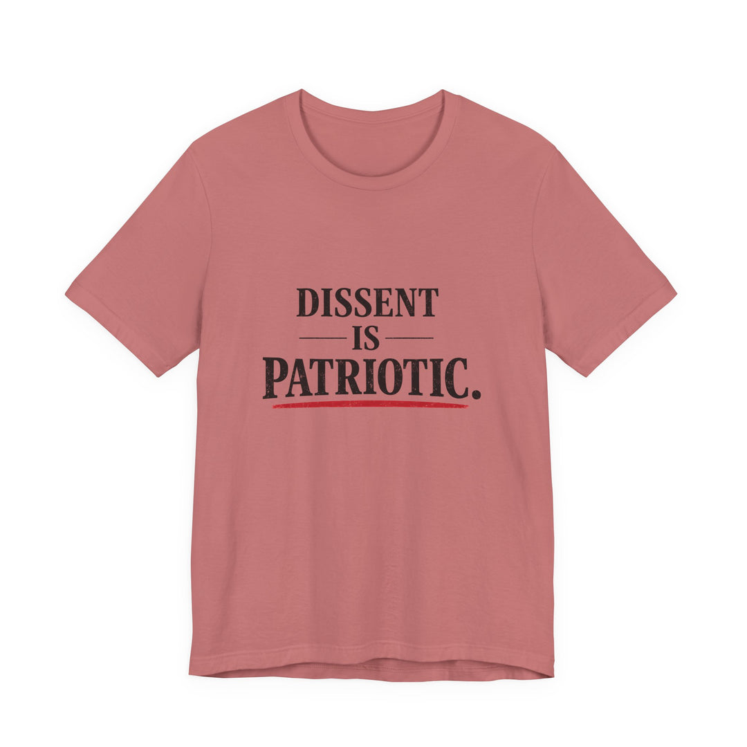 Dissent Is Patriotic Shirt – Minimalist Pro-Democracy Statement Tee