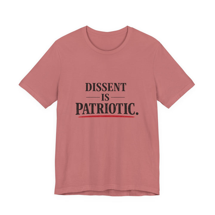 Dissent Is Patriotic Shirt – Minimalist Pro-Democracy Statement Tee