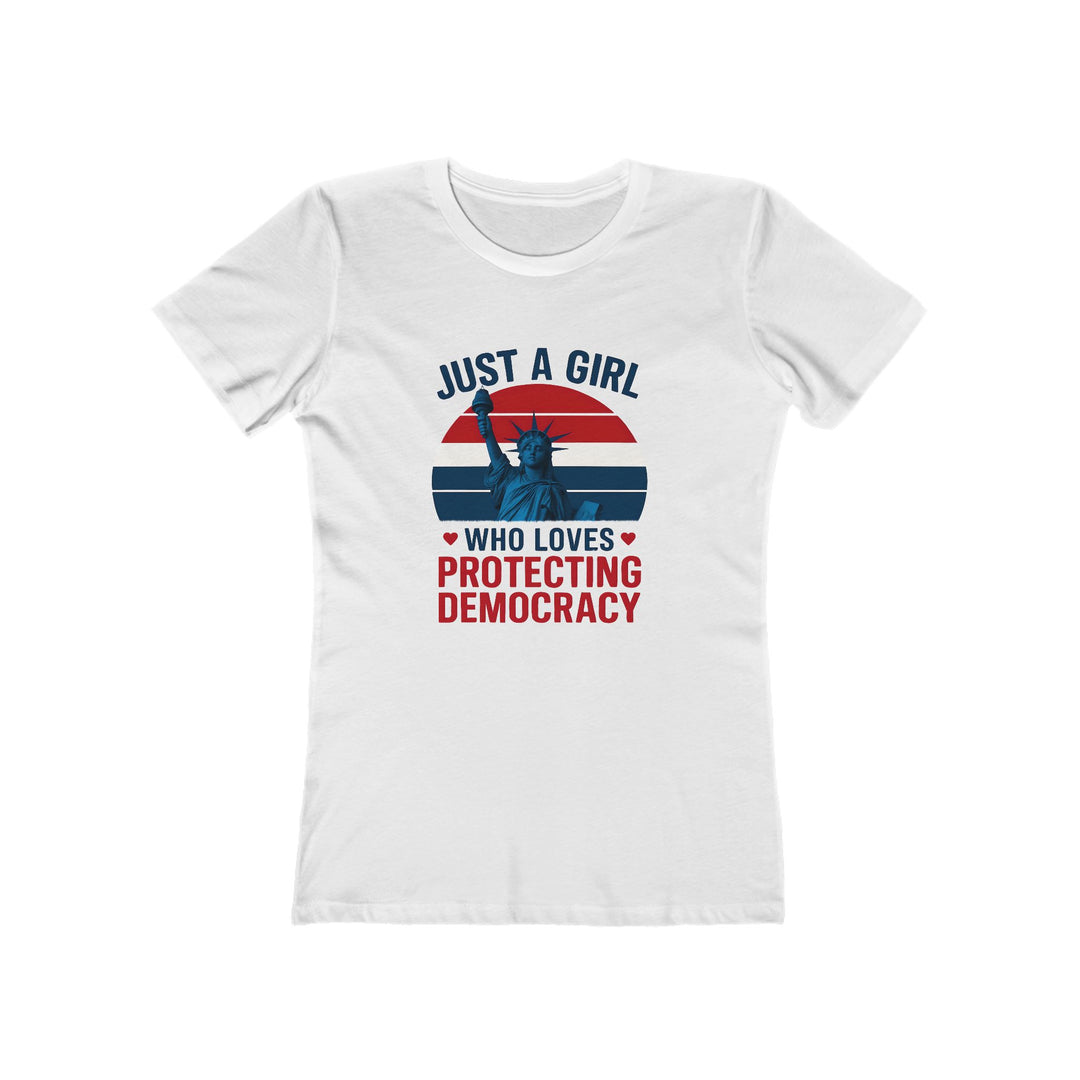 Just a Girl Protecting Democracy T-Shirt | Patriotic Feminist Activist Tee- Ten & Timber