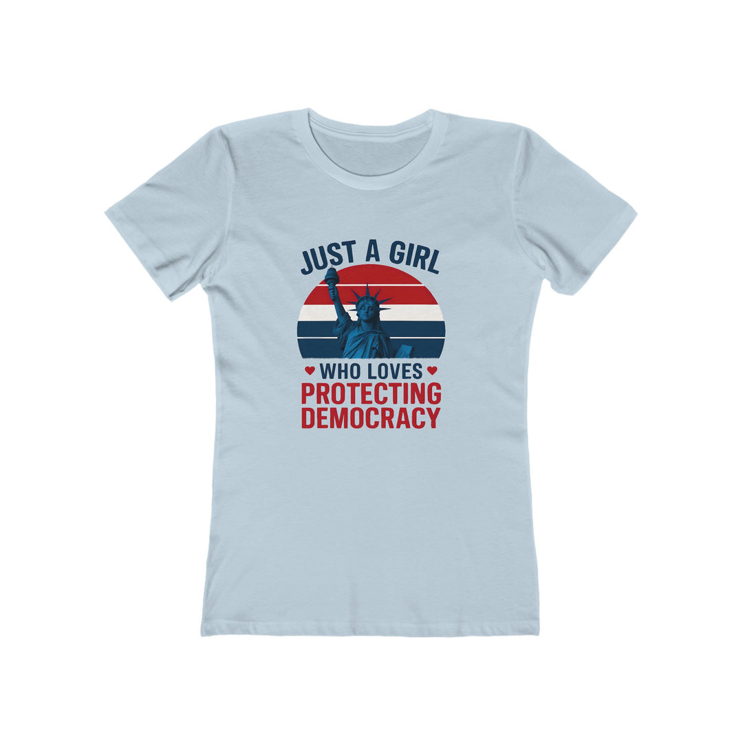 Just a Girl Protecting Democracy T-Shirt | Patriotic Feminist Activist Tee- Ten & Timber