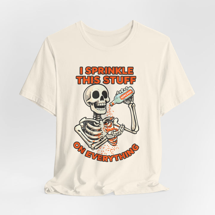 I Sprinkle Sarcasm on Everything Shirt Funny Skeleton T-Shirt Spooky Humor Graphic Tee for Halloween & Everyday- Ten & Timber