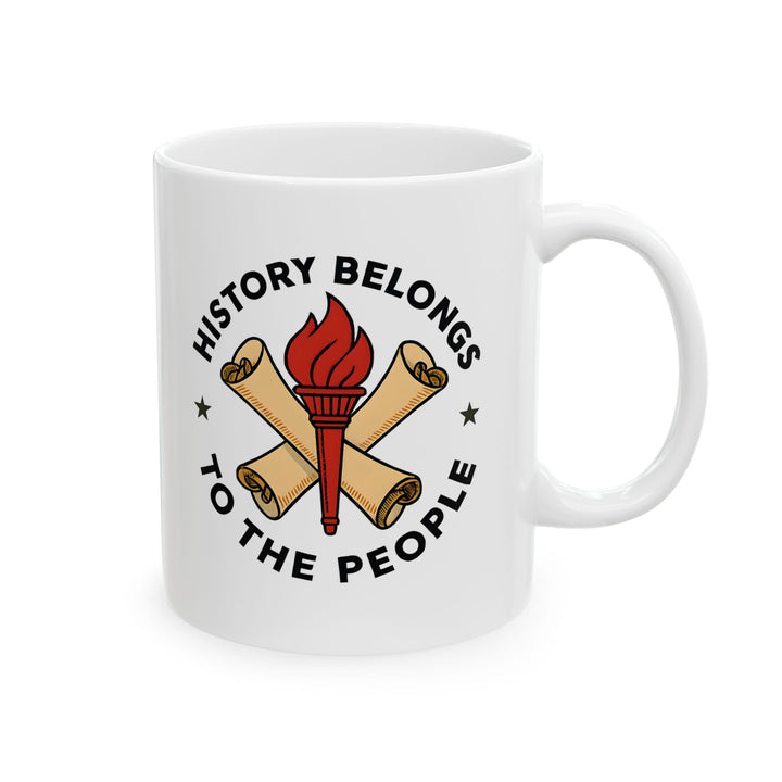 History Belongs to the People Coffee Mug | Activist & History Lover Gift- Ten & Timber