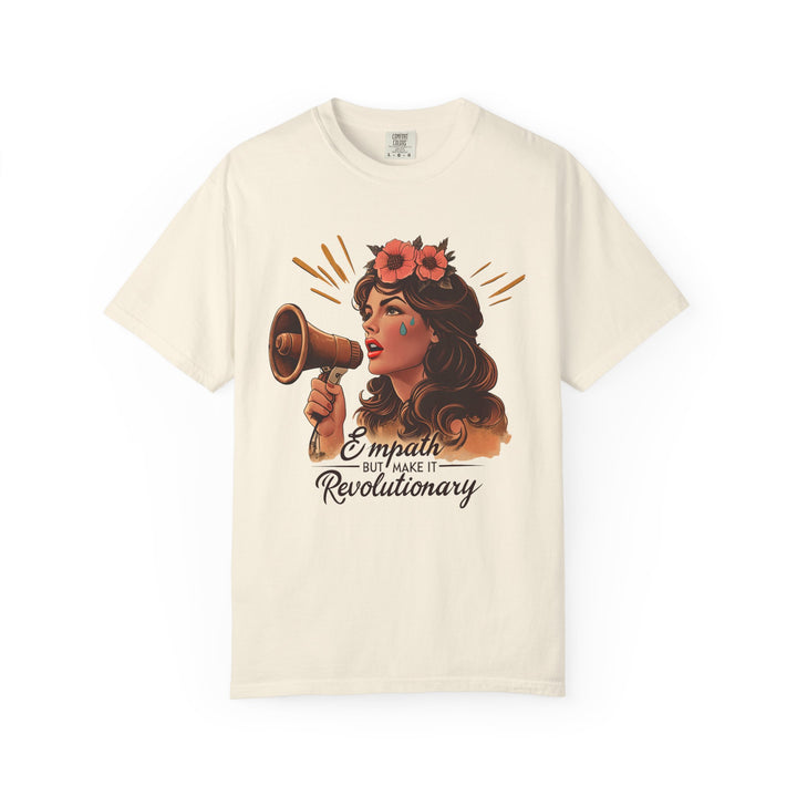 Empath But Make It Revolutionary TShirt Feminist Activist Graphic Tee Empowerment Art Shirt Bold Empathy Statement Unisex Top- Ten & Timber
