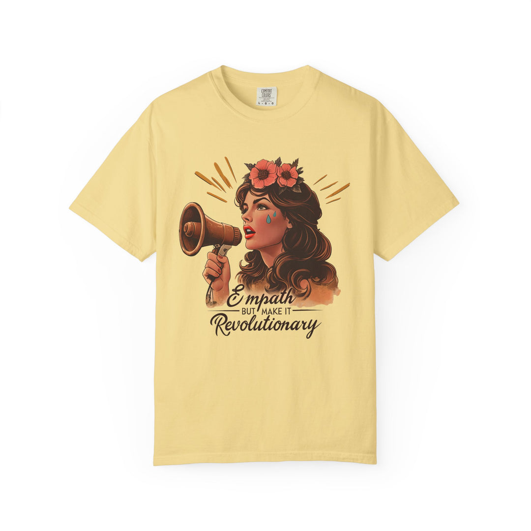 Empath But Make It Revolutionary TShirt Feminist Activist Graphic Tee Empowerment Art Shirt Bold Empathy Statement Unisex Top- Ten & Timber