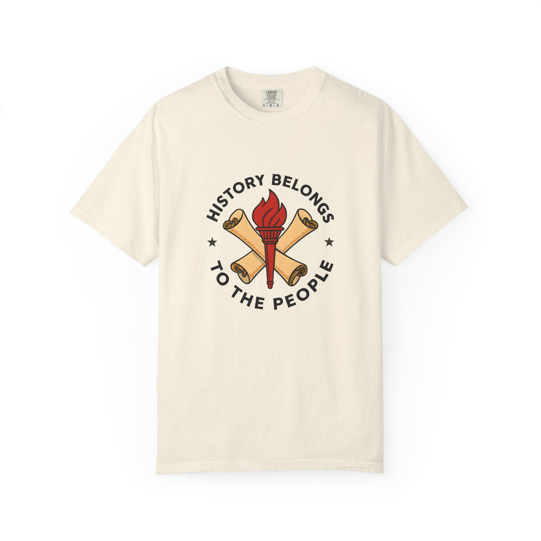 History Belongs to the People Graphic T-Shirt Protest & Activist Tee- Ten & Timber