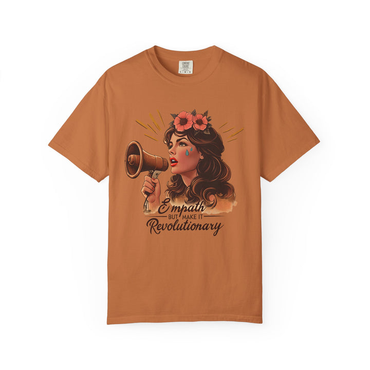 Empath But Make It Revolutionary TShirt Feminist Activist Graphic Tee Empowerment Art Shirt Bold Empathy Statement Unisex Top- Ten & Timber