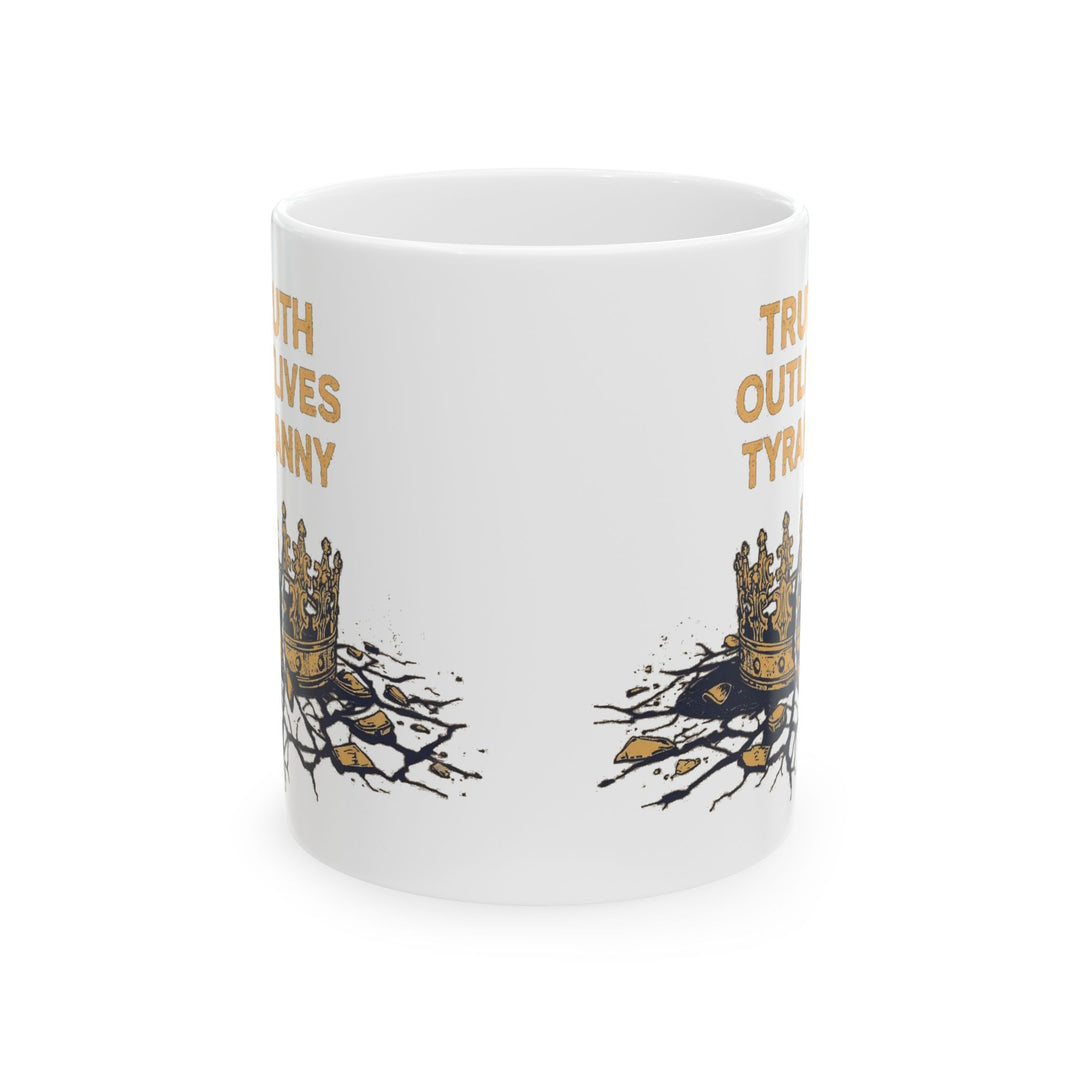 Truth Outlives Tyranny Coffee Mug | Bold Activist Ceramic Cup