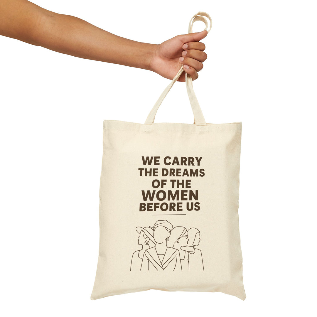 We Carry the Dreams Tote Bag | Women Empowerment Canvas Shopping Bag- Ten & Timber