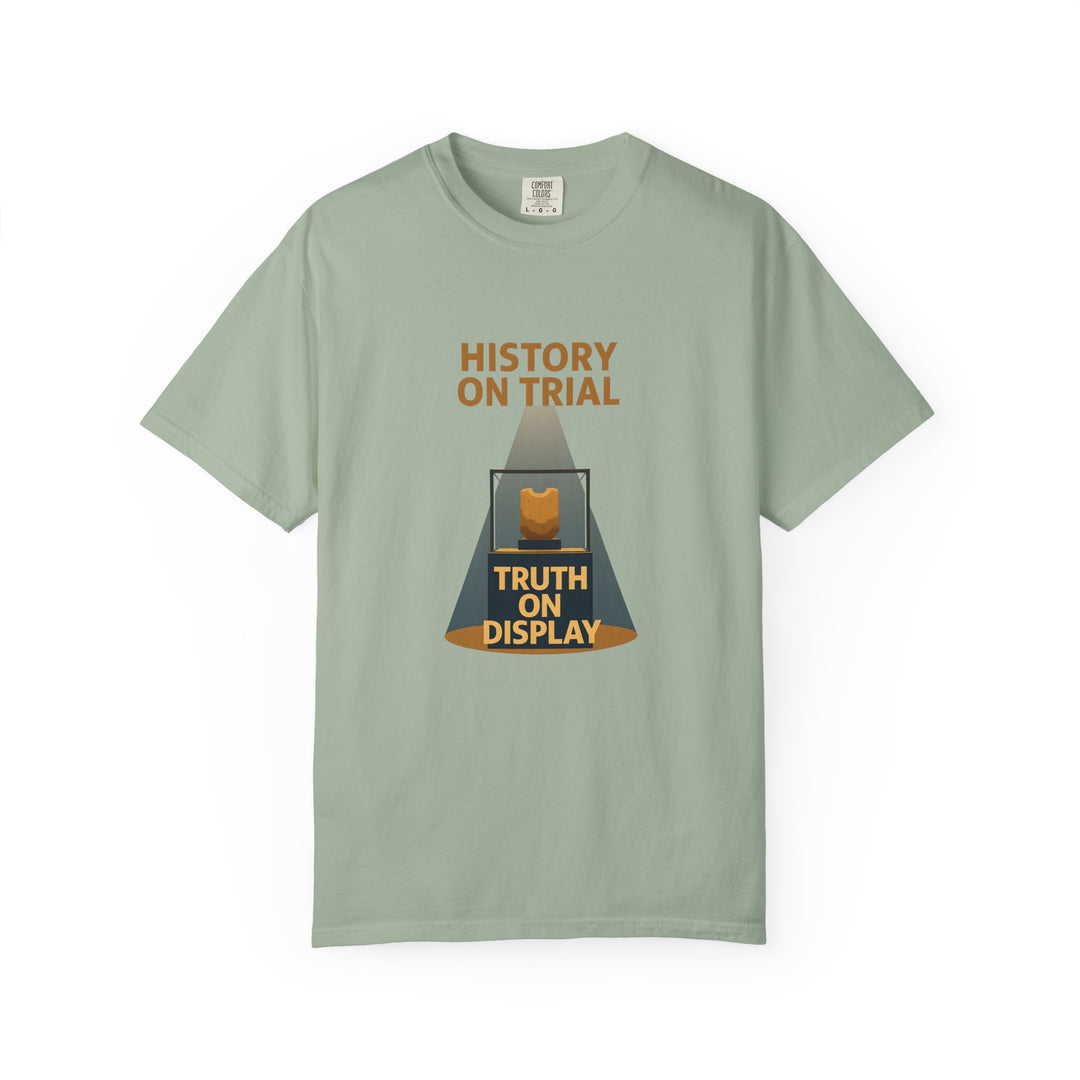 History on Trial T-Shirt – Truth on Display Activist Graphic Tee- Ten & Timber