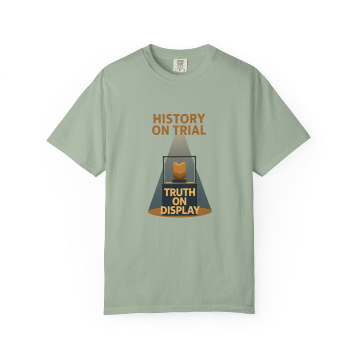 History on Trial T-Shirt – Truth on Display Activist Graphic Tee- Ten & Timber
