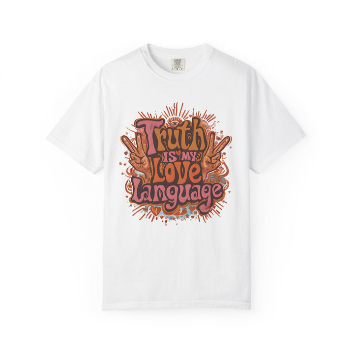 Truth Is My Love Language TShirt Groovy Retro Peace Tee Honest Expression Shirt Bold Graphic Unisex Top 70s Style Statement Tee- Ten & Timber
