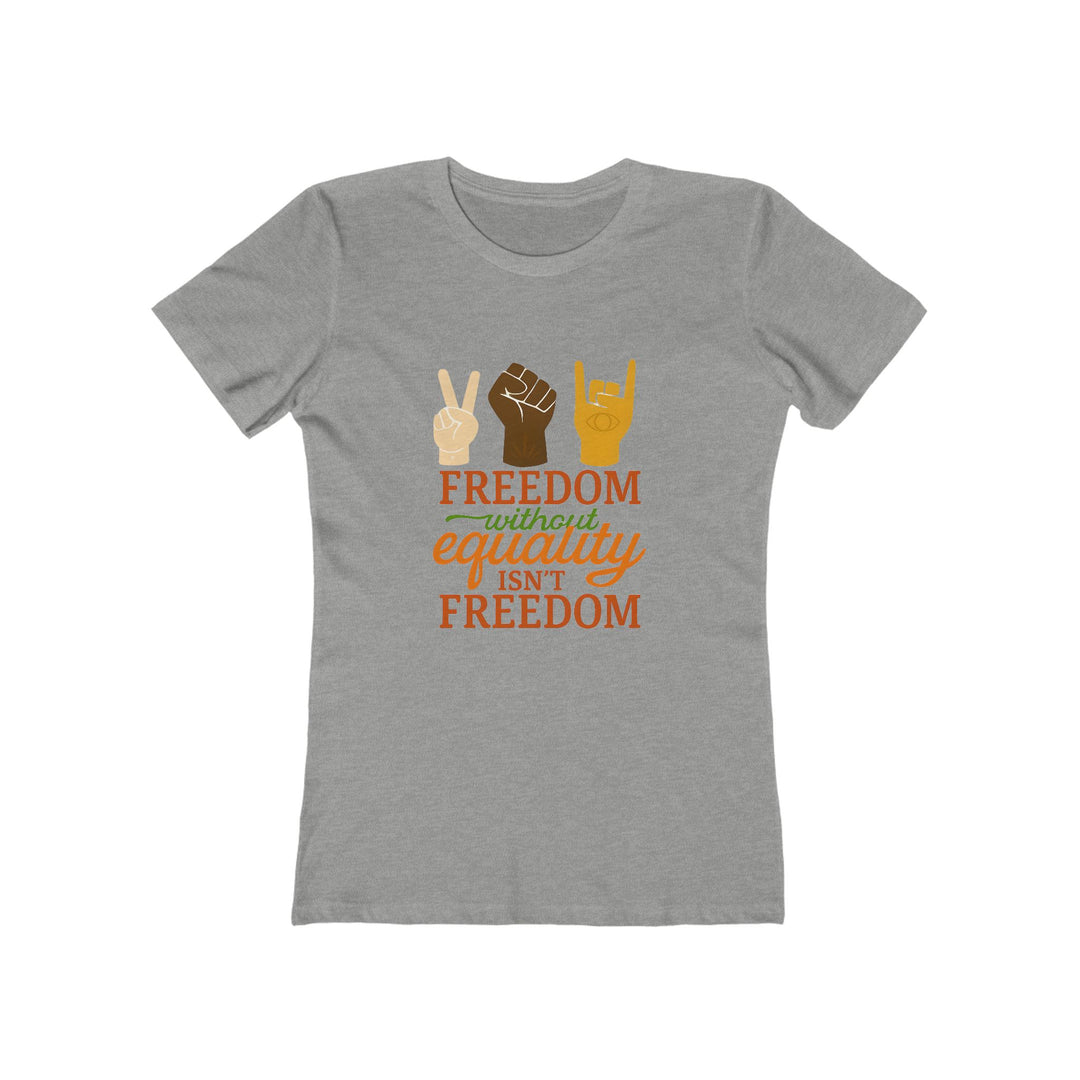 Freedom Without Equality T-Shirt | Activist Human Rights Justice Graphic Tee- Ten & Timber