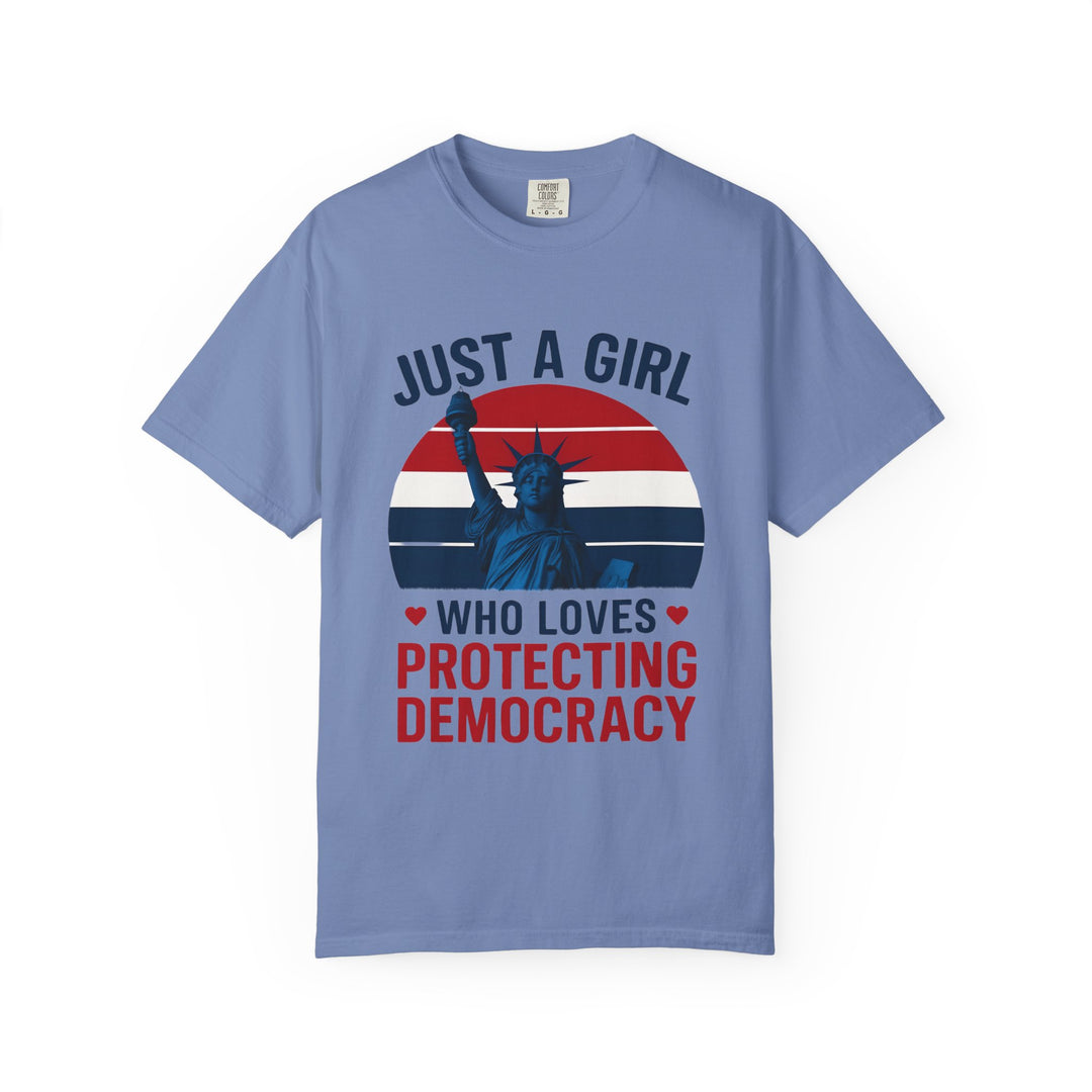 Just a Girl Who Loves Protecting Democracy Shirt Feminist Political Tee ProDemocracy Unisex Graphic T-Shirt Patriotic Statement Gift- Ten & Timber
