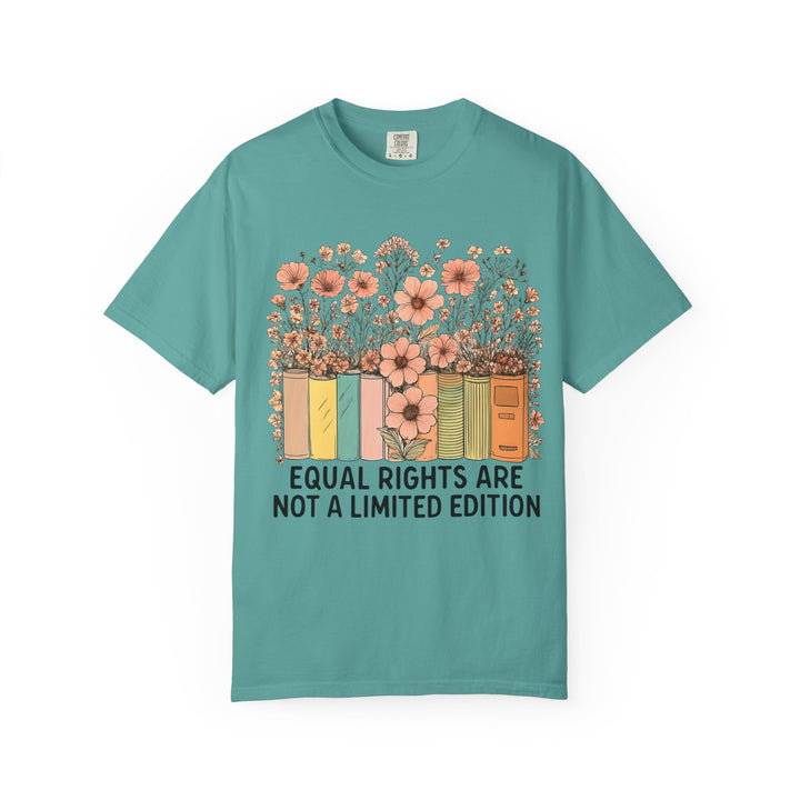 Equal Rights Are Not a Limited Edition TShirt Feminist Equality Tee Floral Book Graphic Social Justice Unisex Shirt Activist Gift- Ten & Timber