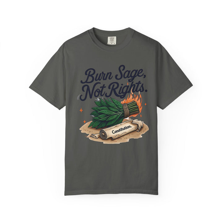 Burn Sage Not Rights TShirt Political Activism Tee Feminist Protest Shirt Pro Rights Graphic Tee Constitution Themed Unisex Top- Ten & Timber