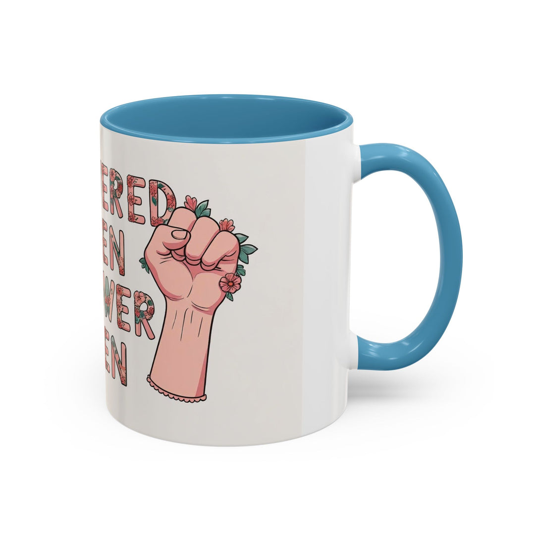 Empowered Women Coffee Mug, Inspirational Mug, Feminist Gift, Coffee Cup, Women's Day, Motivational Drinkware- Ten & Timber