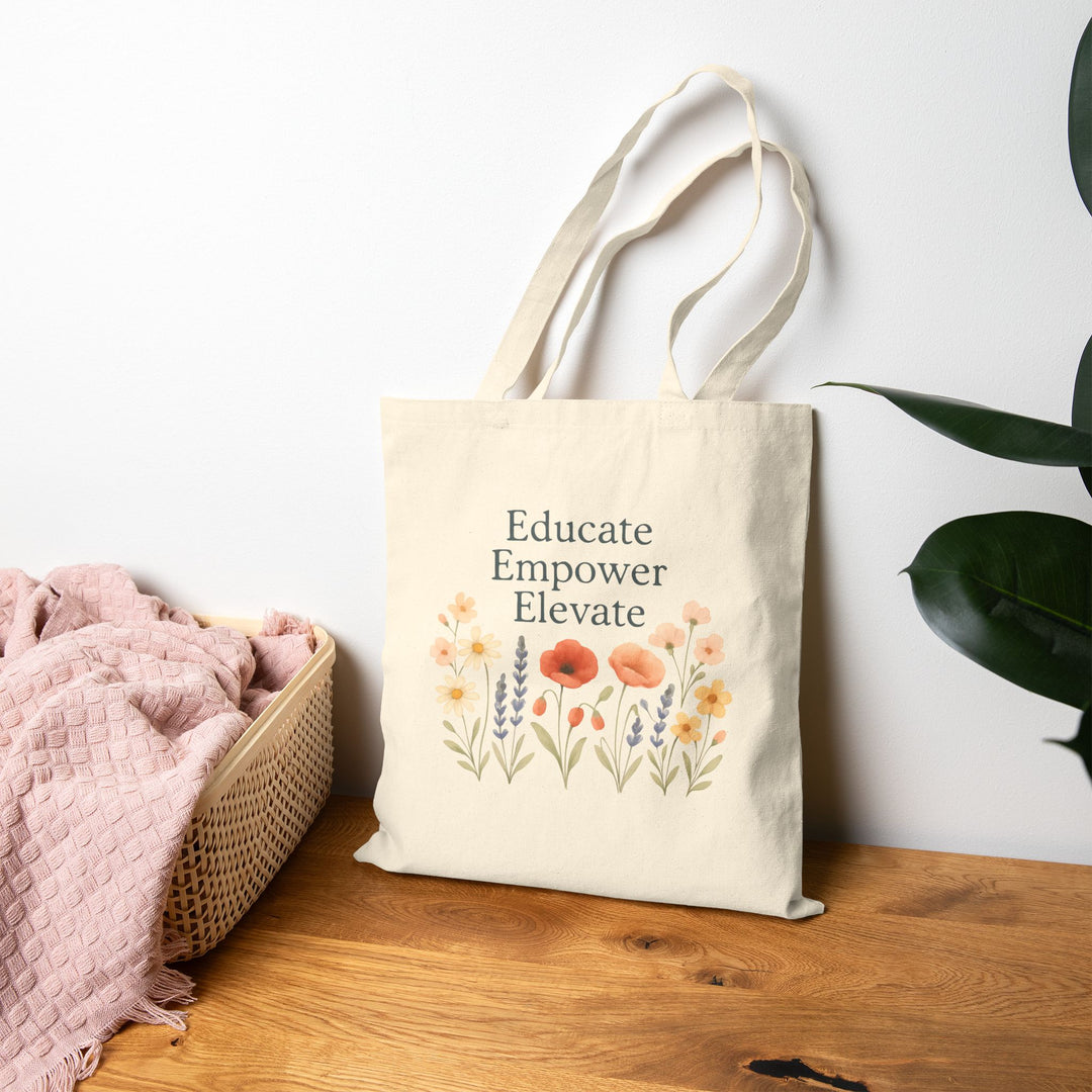 Educate Empower Elevate Tote Bag – Inspirational Floral Reusable Shopping Bag- Ten & Timber