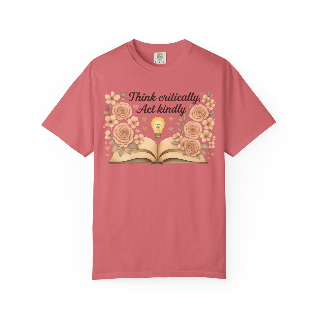 Think Critically Act Kindly TShirt Floral Book Graphic Tee Kindness Shirt Critical Thinking Unisex Shirt Teacher Gift Soft Feminist Tee