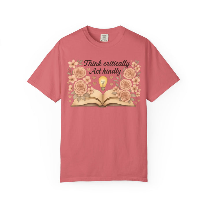 Think Critically Act Kindly TShirt Floral Book Graphic Tee Kindness Shirt Critical Thinking Unisex Shirt Teacher Gift Soft Feminist Tee