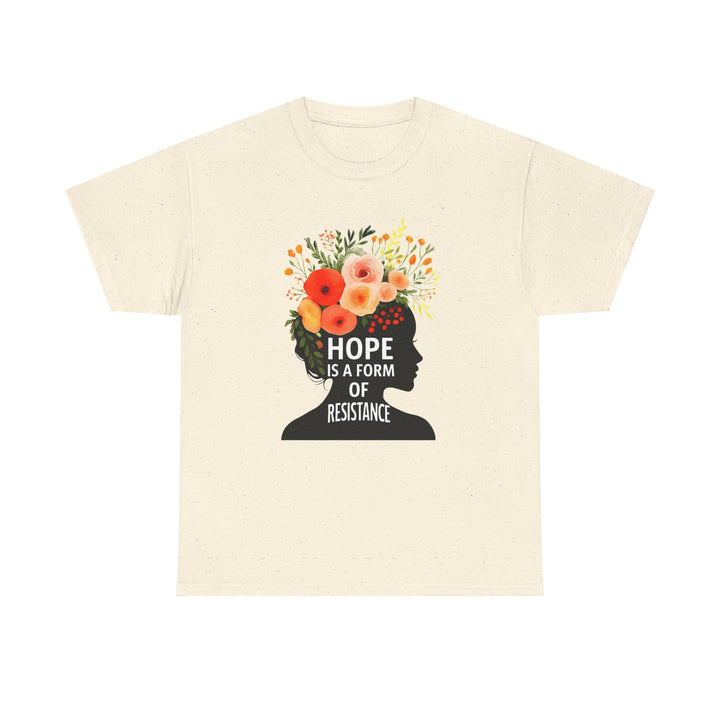 Hope Is a Form of Resistance T-Shirt Feminist Floral Graphic Tee Empowering Activist Shirt Mental Health and Social Justice Gift