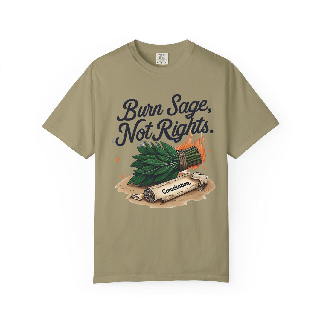 Burn Sage Not Rights TShirt Political Activism Tee Feminist Protest Shirt Pro Rights Graphic Tee Constitution Themed Unisex Top- Ten & Timber
