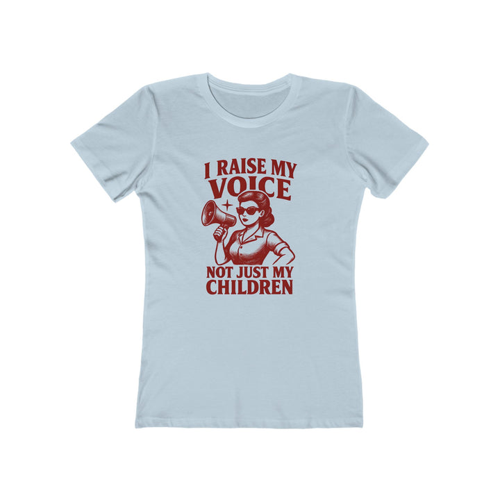 I Raise My Voice T-Shirt | Feminist Activist Empowerment Graphic Tee- Ten & Timber
