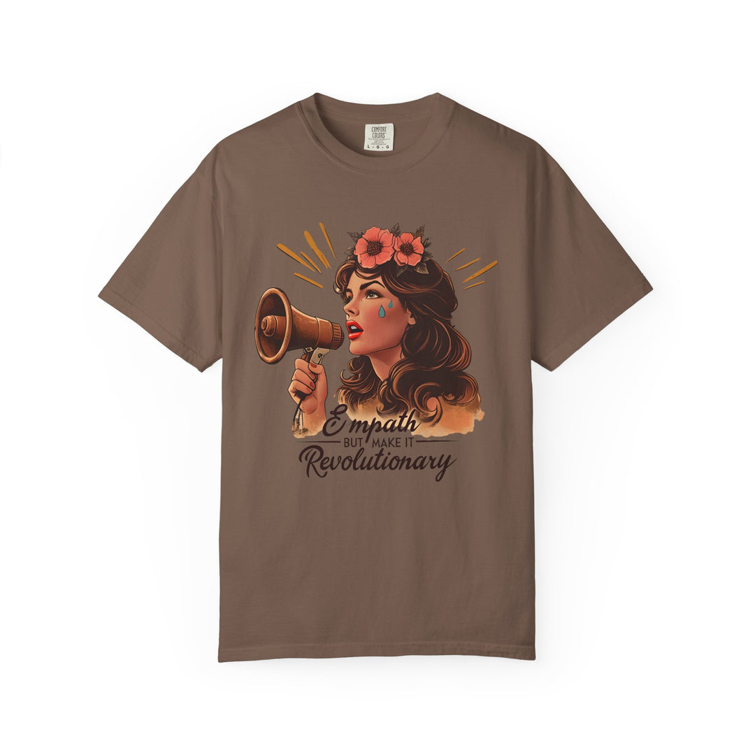Empath But Make It Revolutionary TShirt Feminist Activist Graphic Tee Empowerment Art Shirt Bold Empathy Statement Unisex Top- Ten & Timber