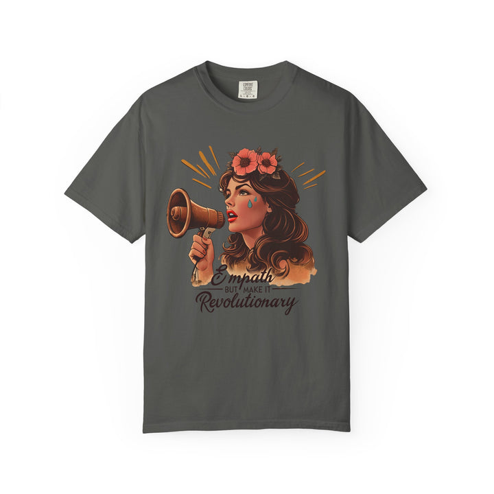Empath But Make It Revolutionary TShirt Feminist Activist Graphic Tee Empowerment Art Shirt Bold Empathy Statement Unisex Top- Ten & Timber