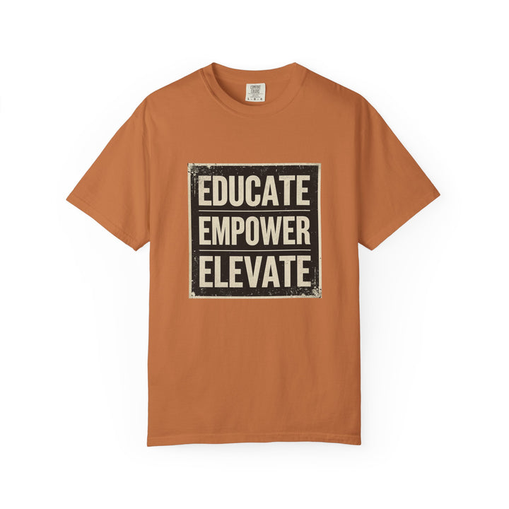 Educate Empower Elevate T-Shirt | Inspirational Motivational Graphic Tee- Ten & Timber