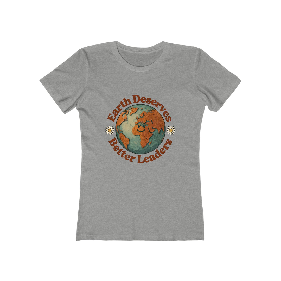Earth Deserves Better Leaders T-Shirt | Eco Activist Environmental Graphic Tee- Ten & Timber