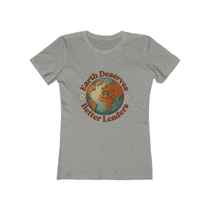 Earth Deserves Better Leaders T-Shirt | Eco Activist Environmental Graphic Tee- Ten & Timber