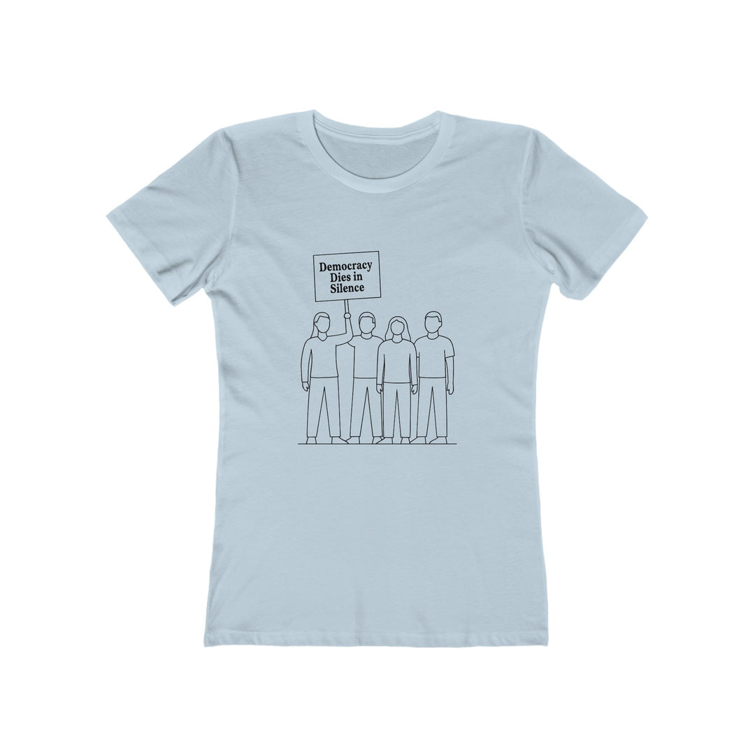 Democracy Dies in Silence T-Shirt – Activist Protest Statement Graphic Tee- Ten & Timber