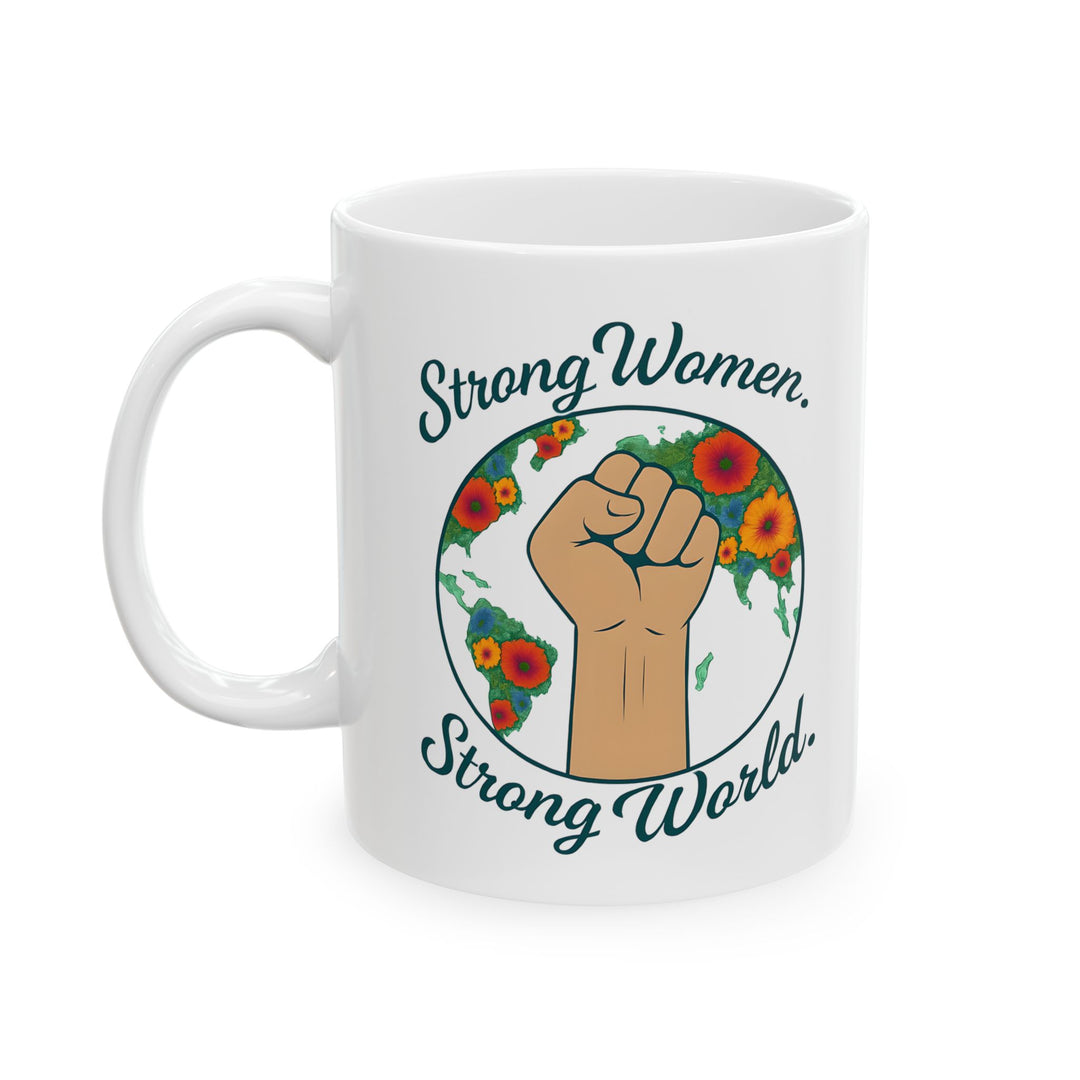 Strong Women Strong World Mug | Feminist Empowerment Coffee & Tea Cup- Ten & Timber