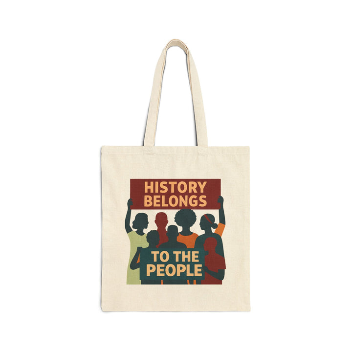 History Belongs to the People Tote Bag – Activist Empowerment Eco-Friendly Canvas Bag- Ten & Timber