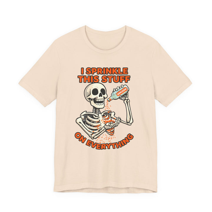 I Sprinkle Sarcasm on Everything Shirt Funny Skeleton T-Shirt Spooky Humor Graphic Tee for Halloween & Everyday- Ten & Timber