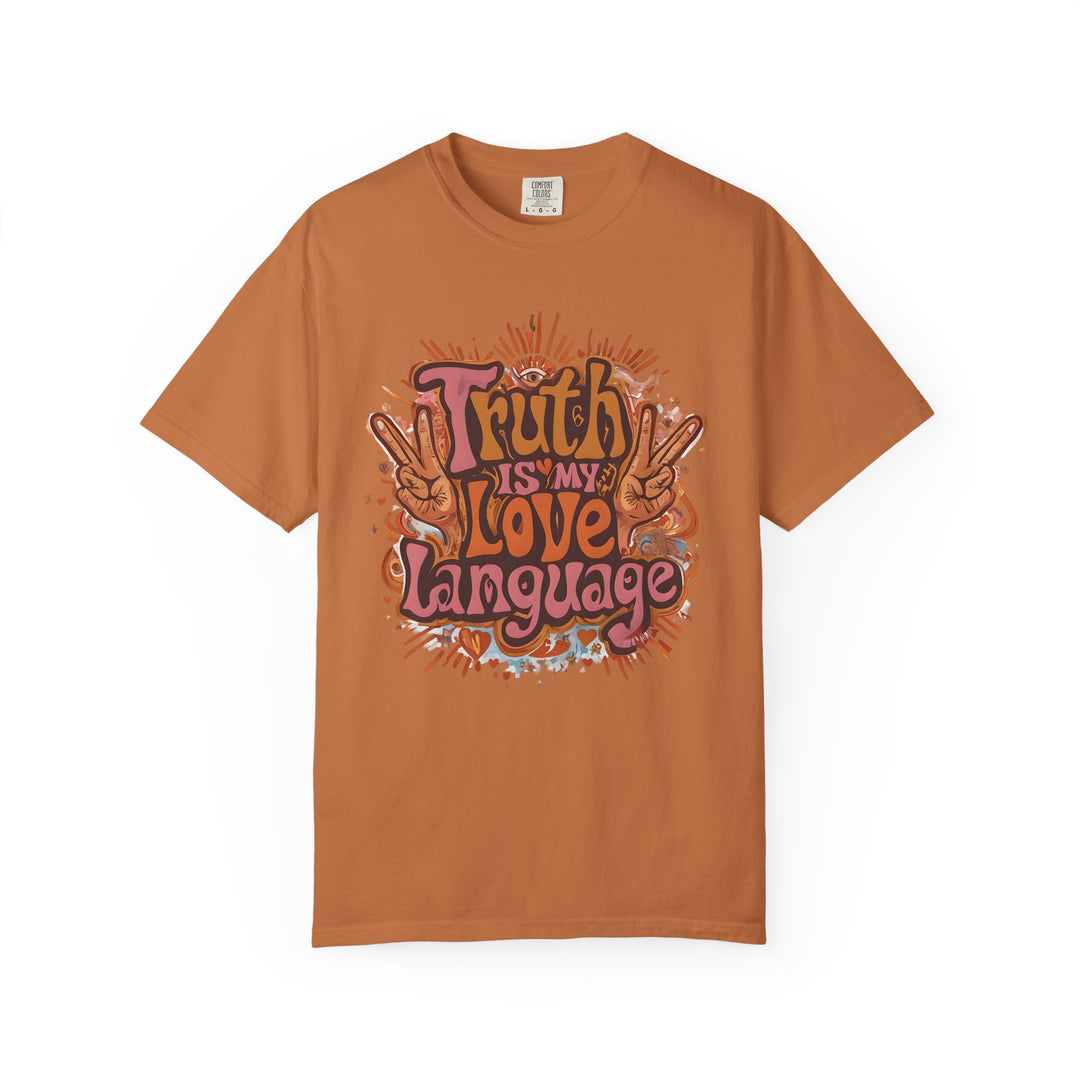 Truth Is My Love Language TShirt Groovy Retro Peace Tee Honest Expression Shirt Bold Graphic Unisex Top 70s Style Statement Tee- Ten & Timber