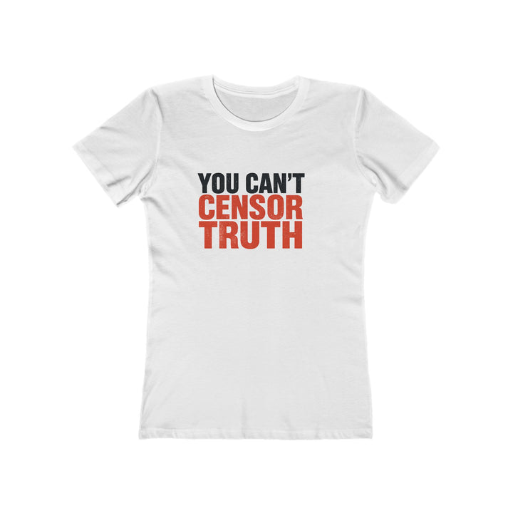 You Can’t Censor Truth T-Shirt | Free Speech Bold Statement Graphic Tee- Ten & Timber