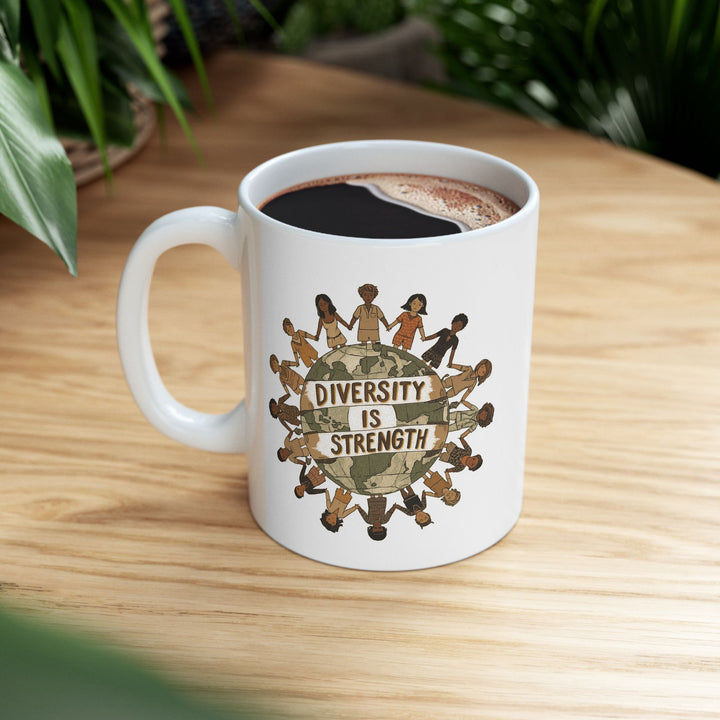 Diversity Is Strength Coffee Mug | Equality & Unity Activist Cup- Ten & Timber
