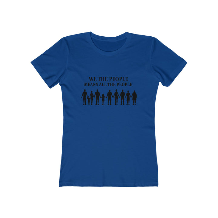 We The People Means All The People T-Shirt | Unity Equality Activist Tee- Ten & Timber