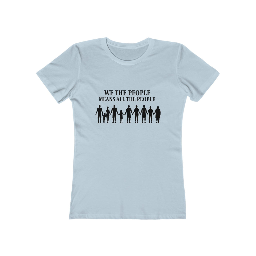We The People Means All The People T-Shirt | Unity Equality Activist Tee- Ten & Timber