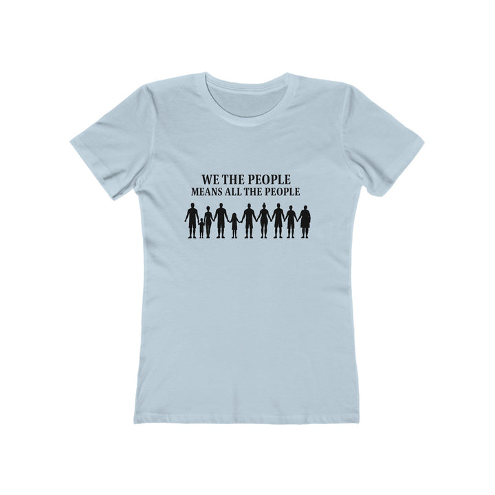 We The People Means All The People T-Shirt | Unity Equality Activist Tee- Ten & Timber