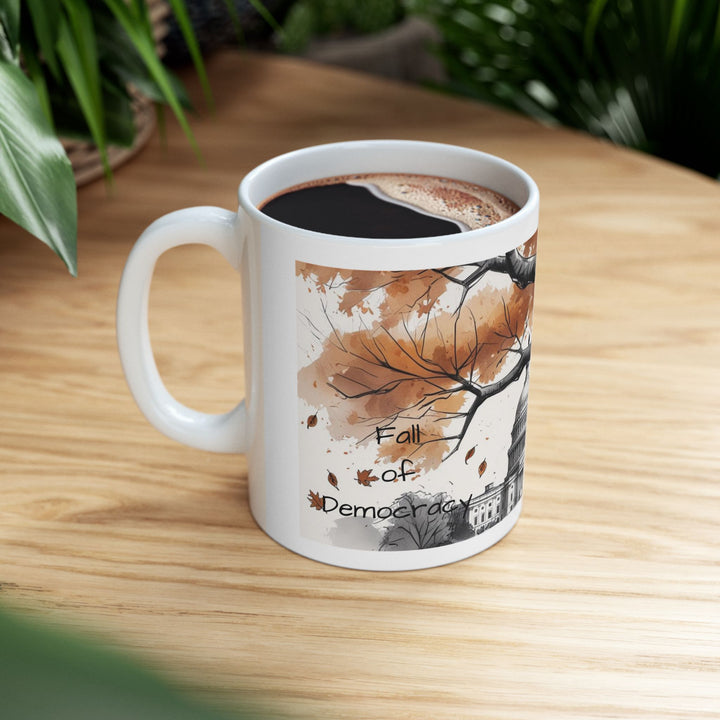 Fall of Democracy Mug Political Satire Coffee Cup, U.S. Capitol Autumn Protest Design, Democracy Awareness Gift- Ten & Timber