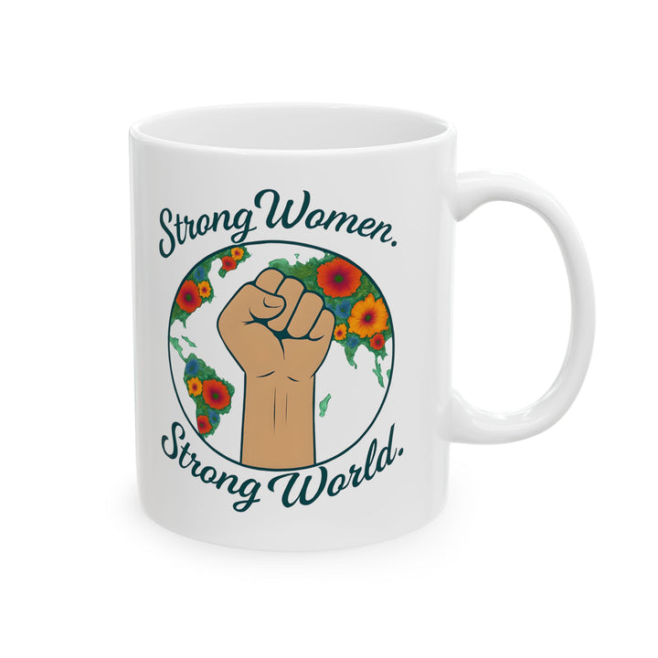 Strong Women Strong World Mug | Feminist Empowerment Coffee & Tea Cup- Ten & Timber